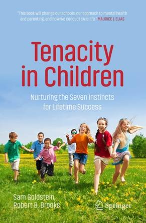 Tenacity in Children: Nurturing the Seven Instincts for Lifetime Success